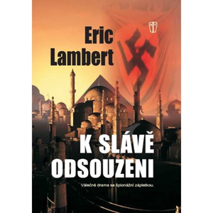 Kniha: K slávě odsouzeni - Lambert Eric